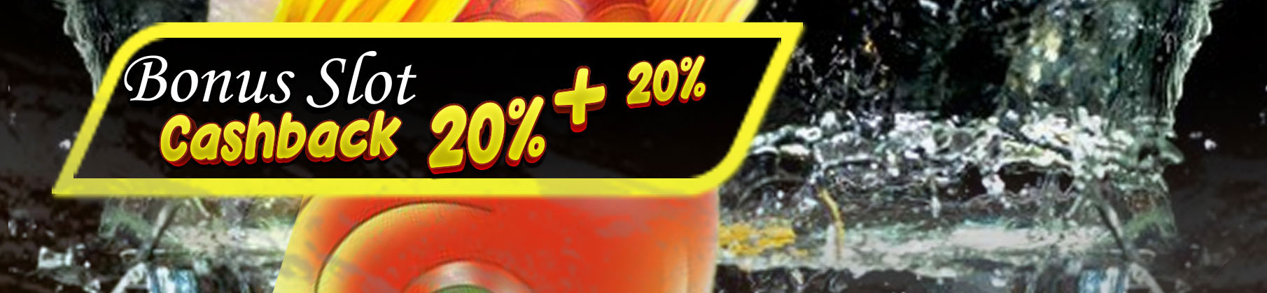 Cash Back Slot 20% + 20% & MALAM !!!
